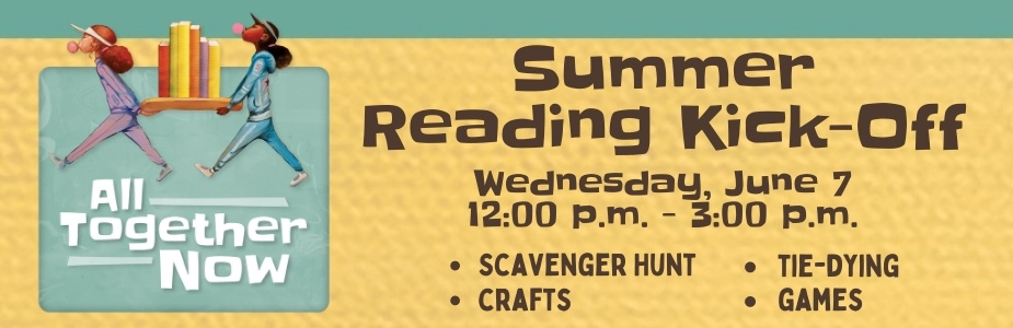 Summer Reading Kick-Off June 7 noon - 3:000 p.m.