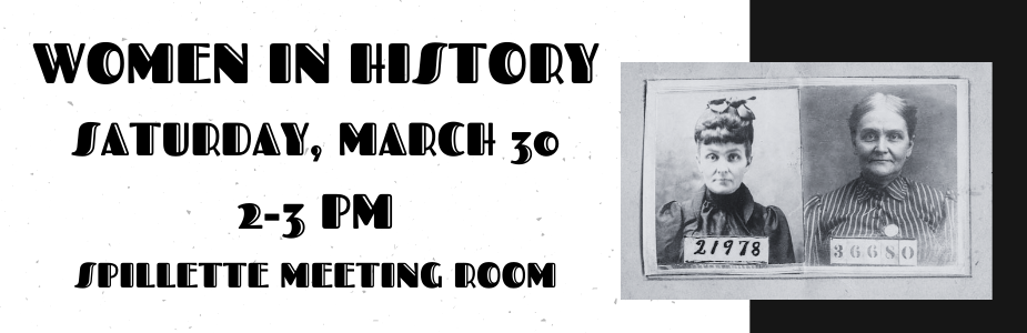 Women in History March 30 2-3 PM Spillette Meeting Room