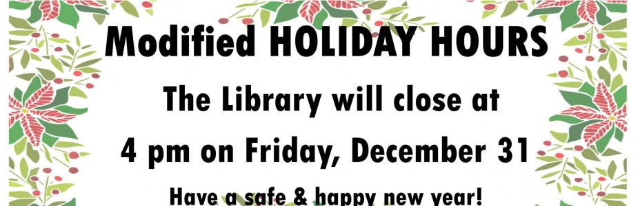 The Library will close at 4 pm on December 31.